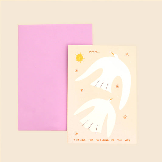 Card - Mum... Thanks For Showing Me The Way