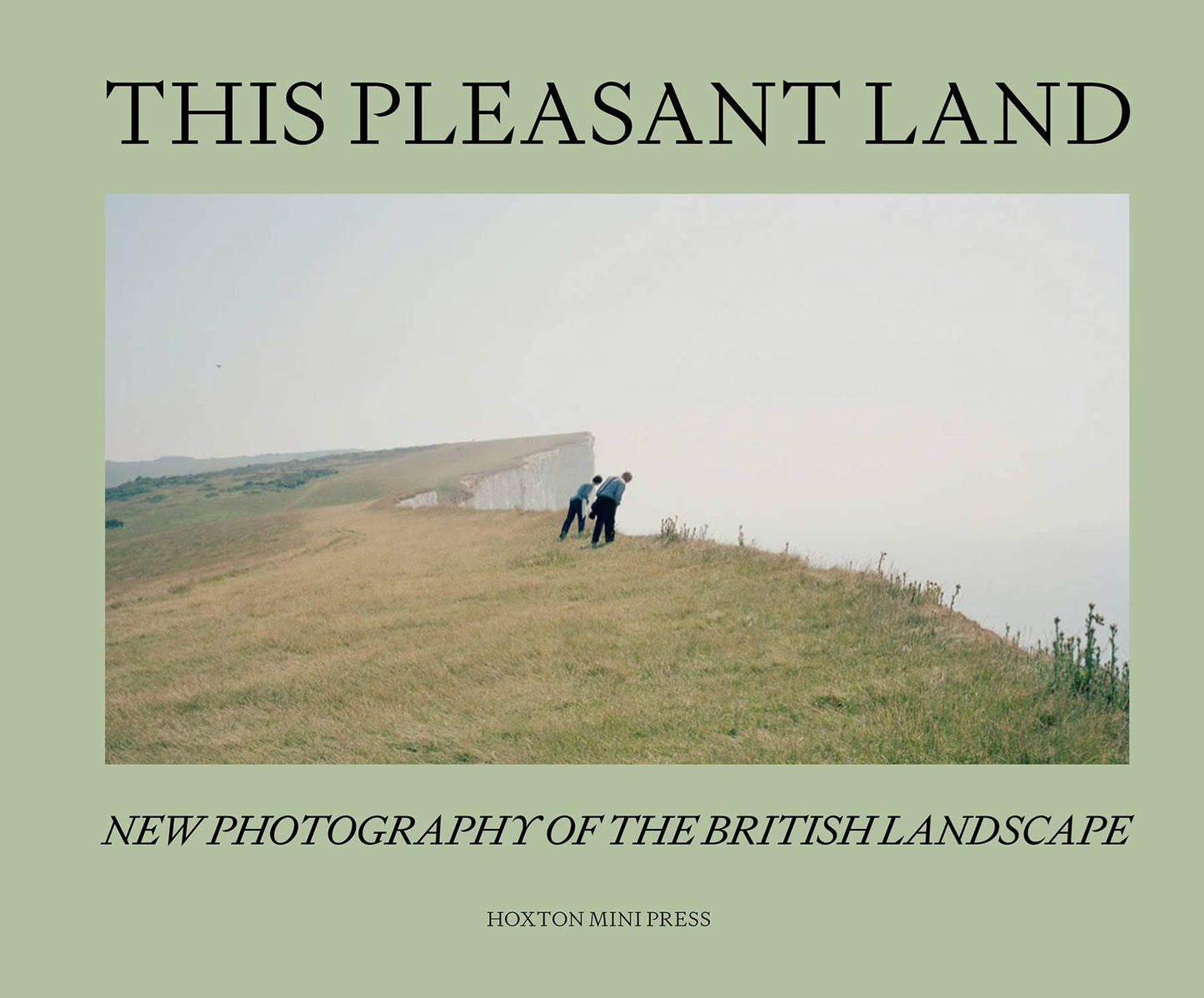 This Pleasant Land: New British Landscape Photography