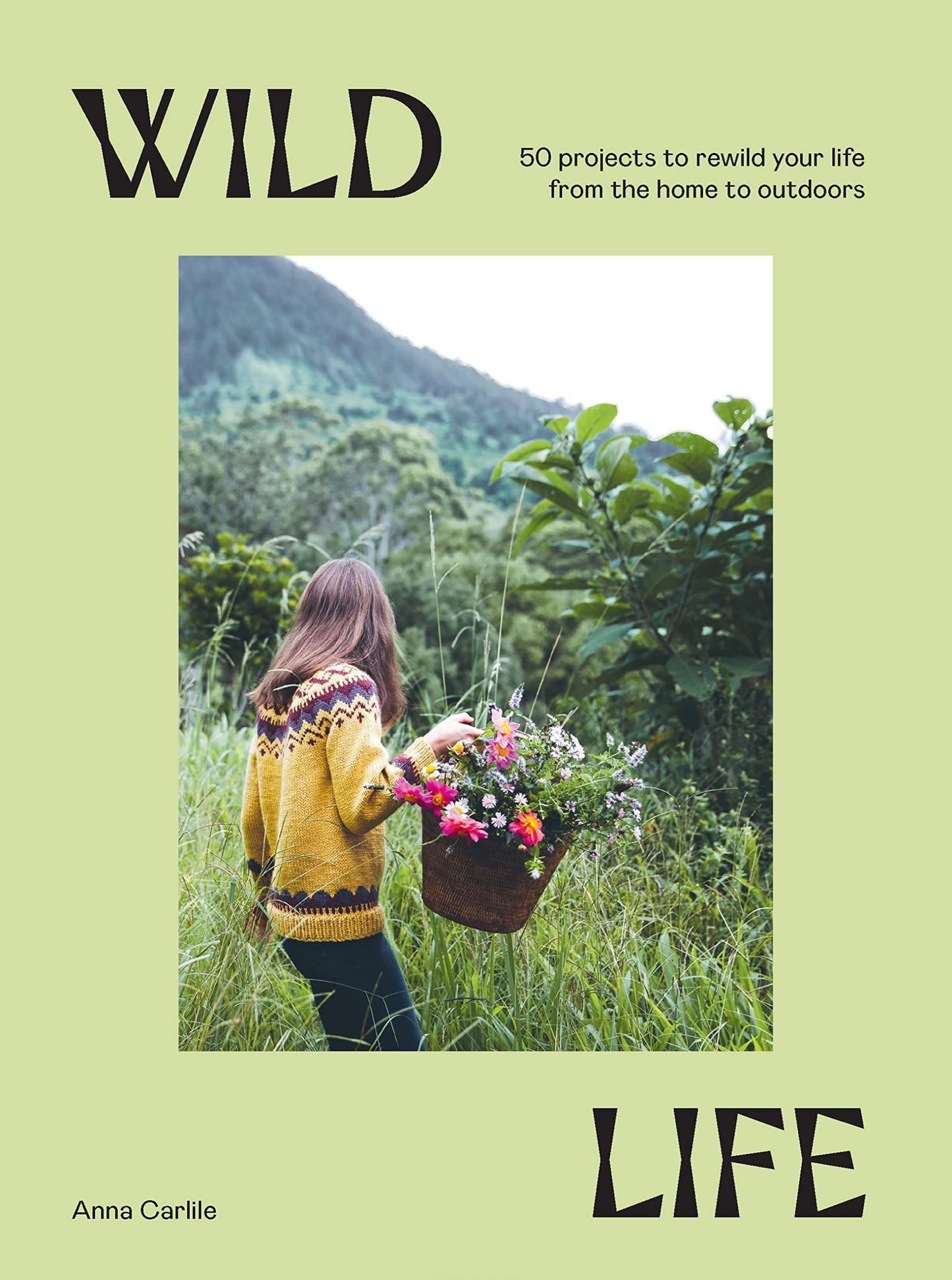 Wild Life: 50 Projects to Rewind Your Life