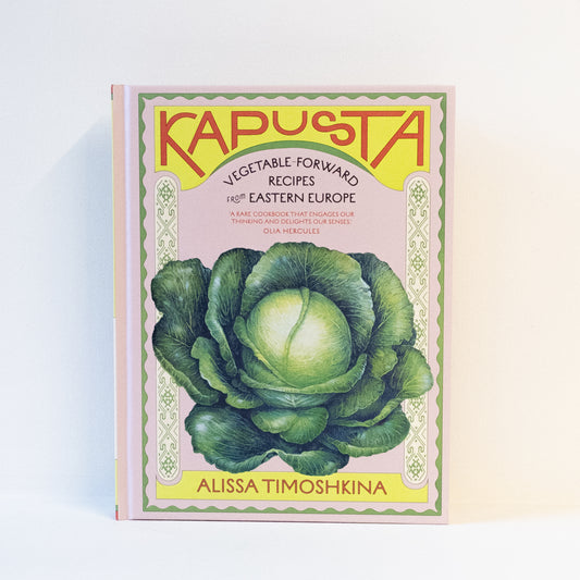 KAPUSTA: VEGETABLE FORWARD RECIPES FROM EASTERN EUROPE