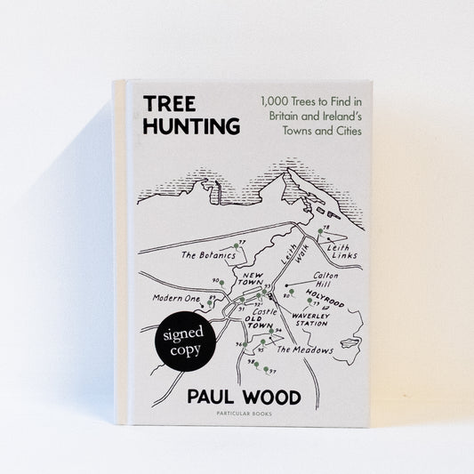 Tree Hunting: 1,000 Trees to Find in Britain and Ireland’s Towns and Cities (signed)